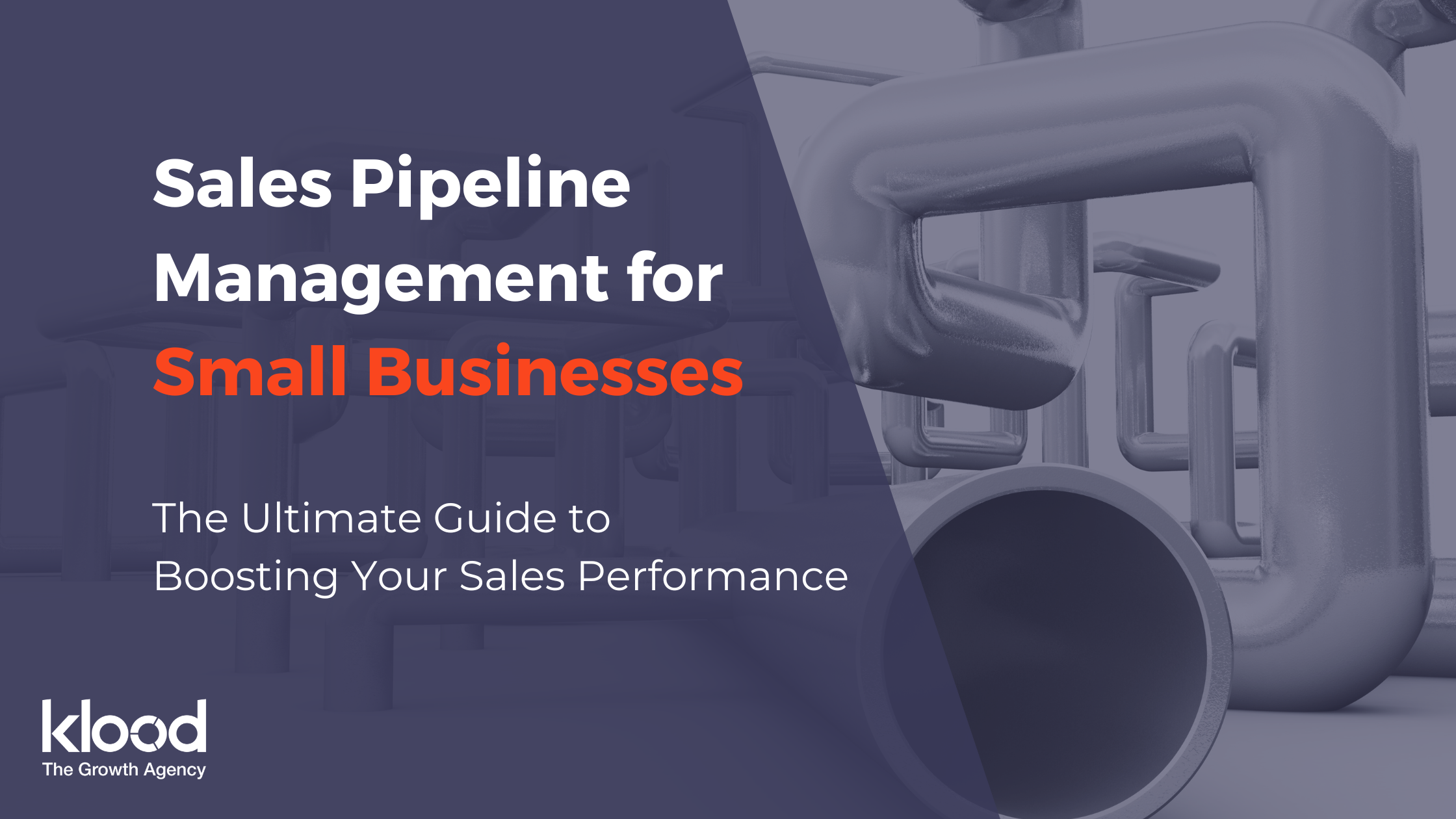 Sales Pipeline Management for Small Businesses: The Ultimate Guide to Boosting Your Sales Performance 